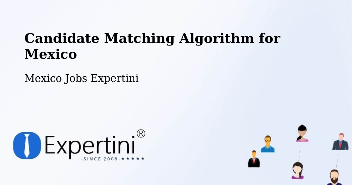 Candidate Matching Algorithm for Mexico - Mexico Jobs Expertini