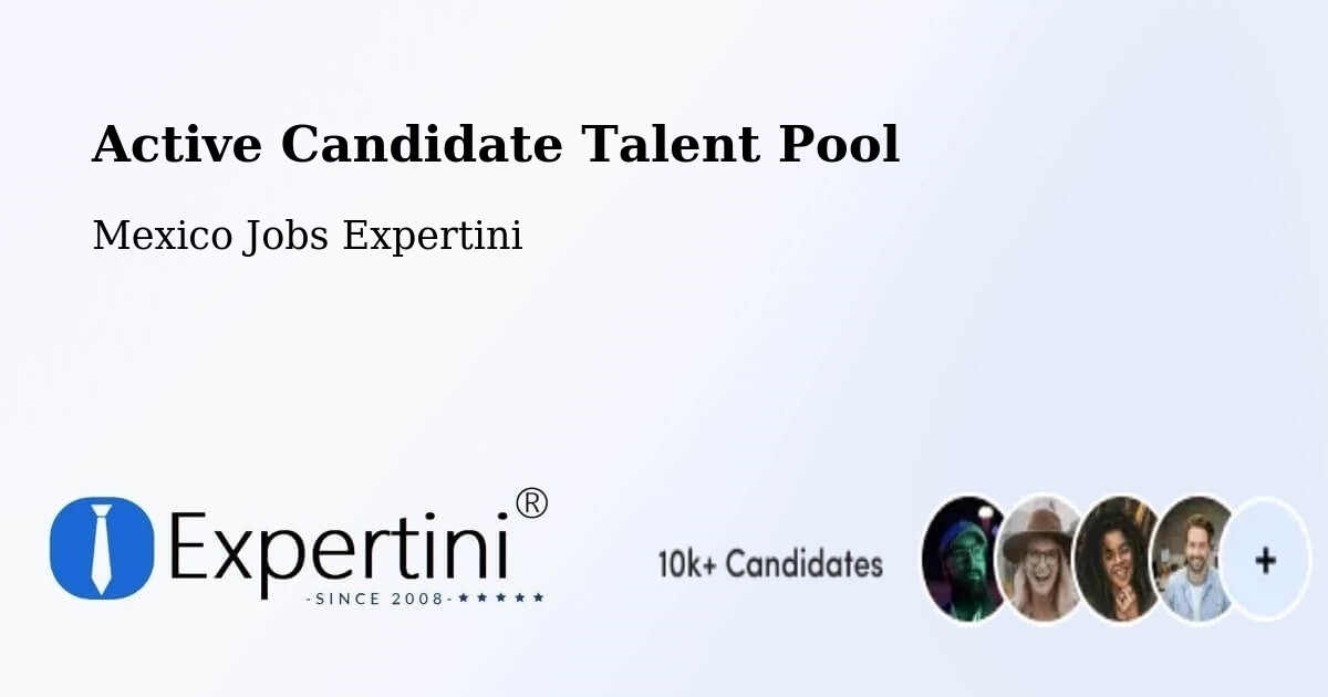 Active Candidate Talent Pool – Mexico - Mexico Jobs Expertini