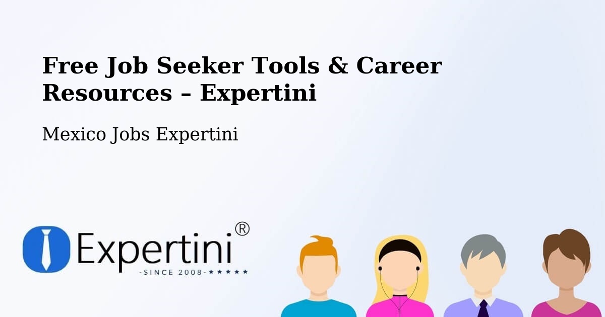 Free Job Seeker Tools & Career Resources – Mexico - Mexico Jobs Expertini