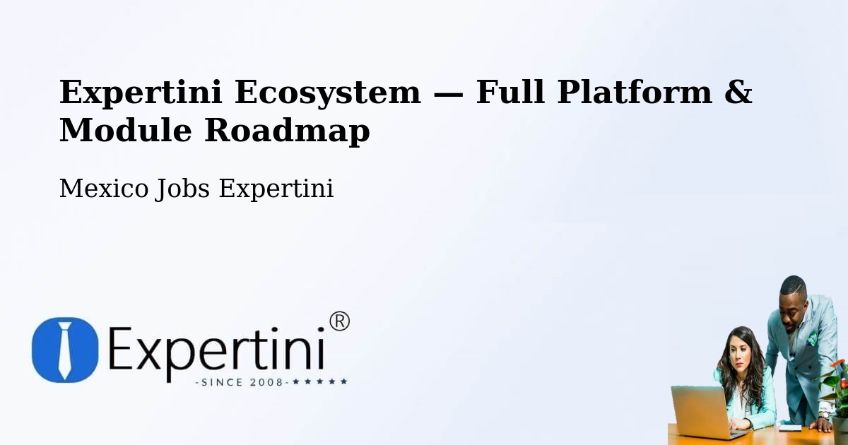 Expertini Ecosystem — Full Platform & Module Roadmap – Mexico