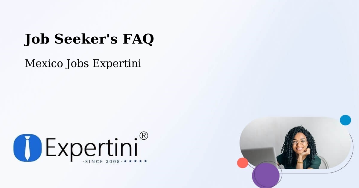 Job Seeker FAQ – Mexico - Mexico Jobs Expertini