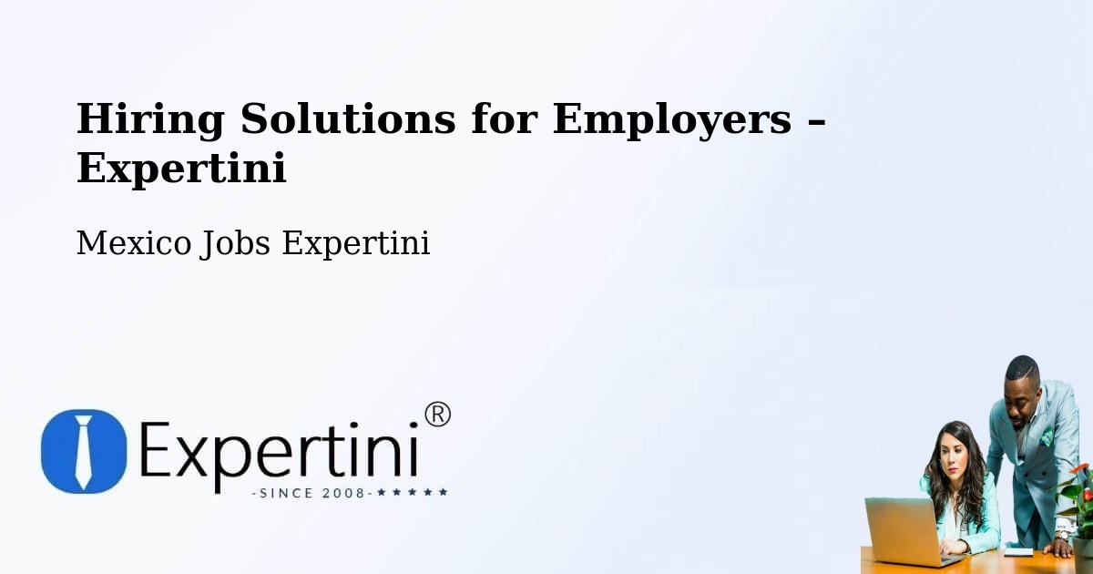 Hiring Solutions for Employers in Mexico - Mexico Jobs Expertini