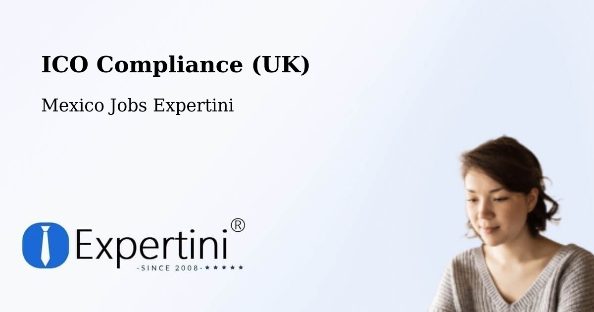 UK Data Protection & ICO Compliance – Mexico - Mexico Jobs Expertini