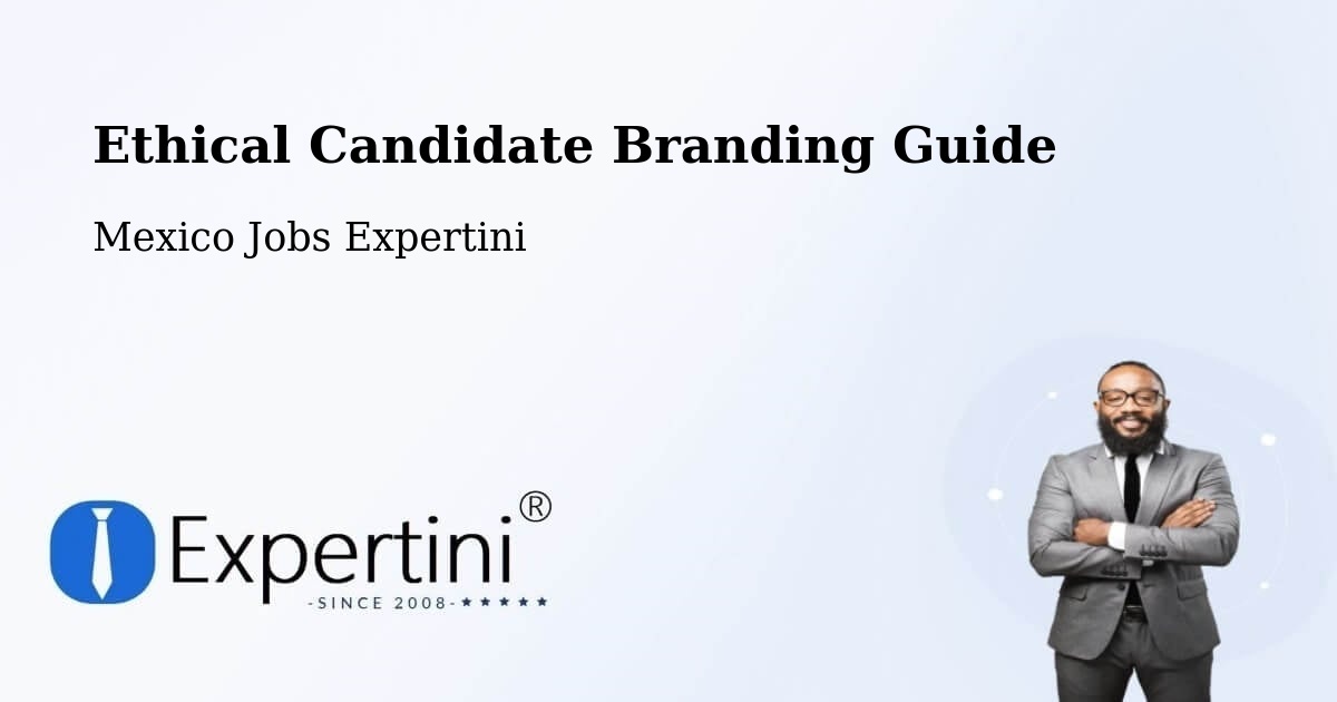 Ethical Candidate Branding Guide - Mexico Jobs Expertini