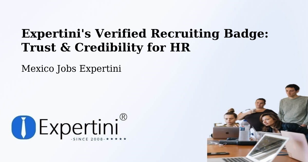 Expertini's Verified Recruiting Badge: Trust & Credibility for HR - Mexico Jobs Expertini
