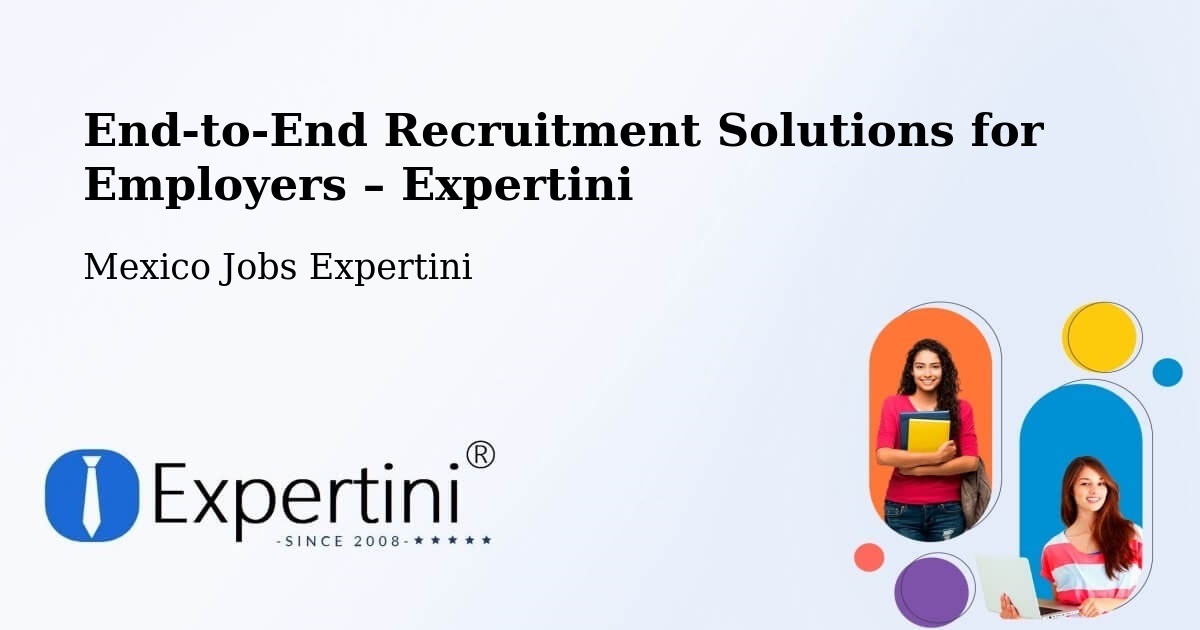 Recruitment Solutions for Employers – Mexico - Mexico Jobs Expertini