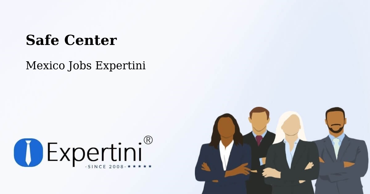 Safety Center – Mexico - Mexico Jobs Expertini